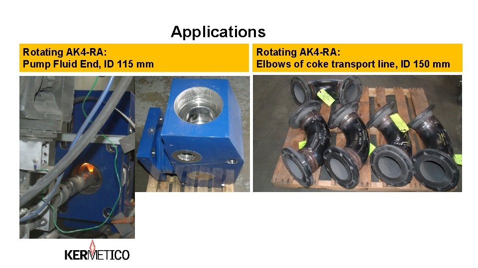 Applications Rotating AK 4 -RA: Pump Fluid End, ID 115 mm Rotating AK 4 Applications Rotating AK 4 -RA: Pump Fluid End, ID 115 mm Rotating AK 4