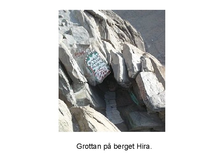 Grottan på berget Hira. Grottan på berget Hira.