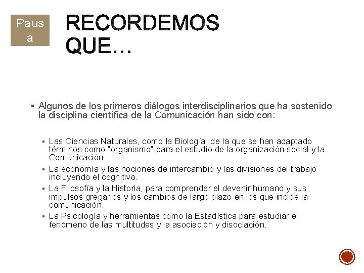Paus a #1 § Algunos de los primeros diálogos interdisciplinarios que ha sostenido la
