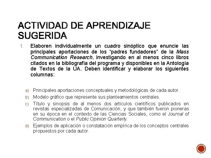 Elaboren individualmente un cuadro sinóptico que enuncie las principales aportaciones de los “padres fundadores”