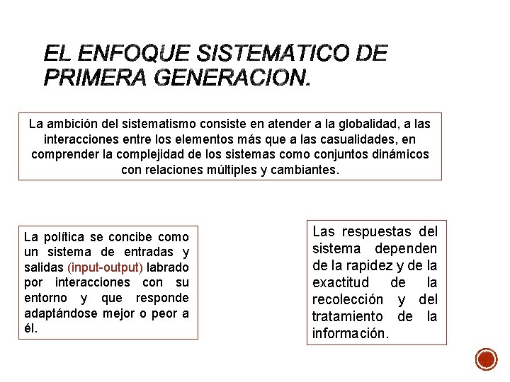 La ambición del sistematismo consiste en atender a la globalidad, a las interacciones entre