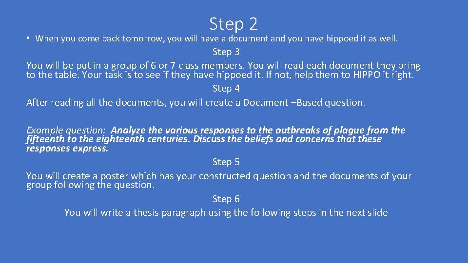 Step 2 • When you come back tomorrow, you will have a document and