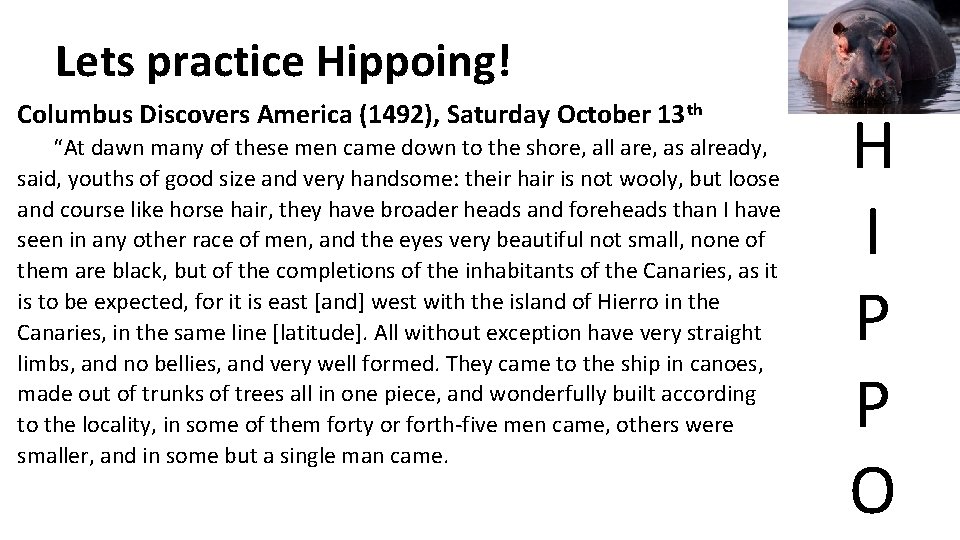 Lets practice Hippoing! Columbus Discovers America (1492), Saturday October 13 th “At dawn many