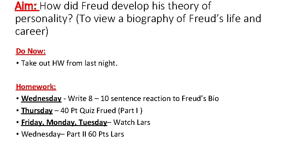 Aim: How did Freud develop his theory of personality? (To view a biography of Aim: How did Freud develop his theory of personality? (To view a biography of