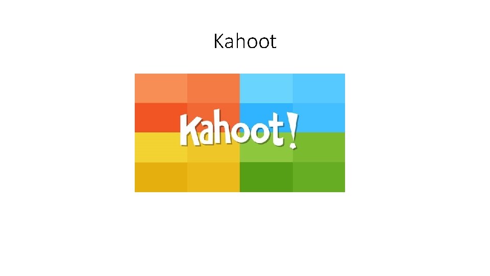 Kahoot Kahoot