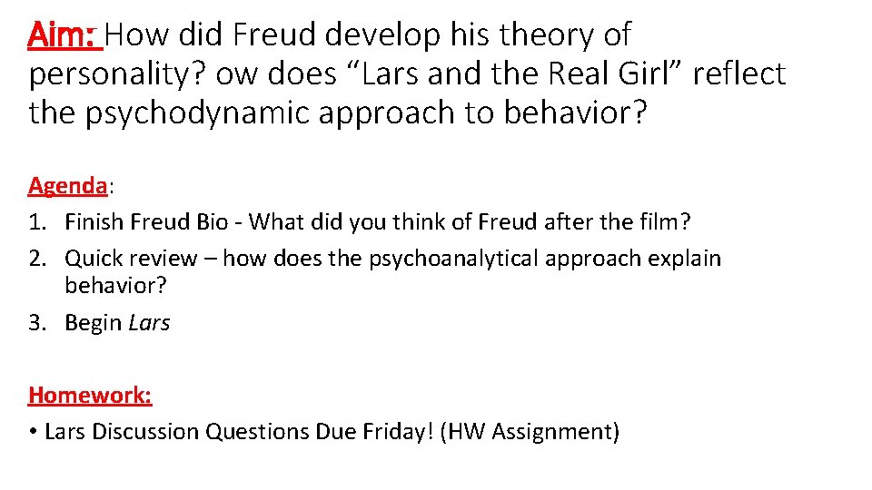 Aim: How did Freud develop his theory of personality? ow does “Lars and the Aim: How did Freud develop his theory of personality? ow does “Lars and the