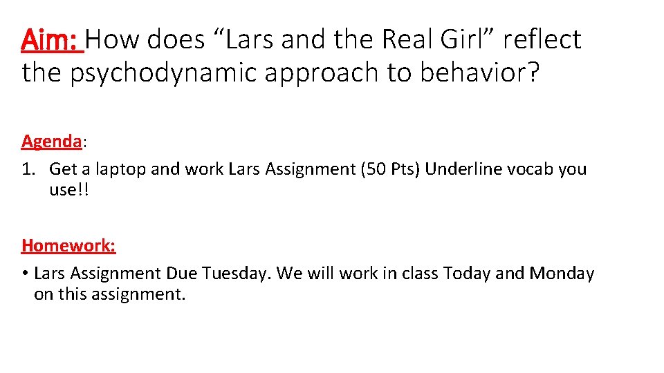 Aim: How does “Lars and the Real Girl” reflect the psychodynamic approach to behavior? Aim: How does “Lars and the Real Girl” reflect the psychodynamic approach to behavior?