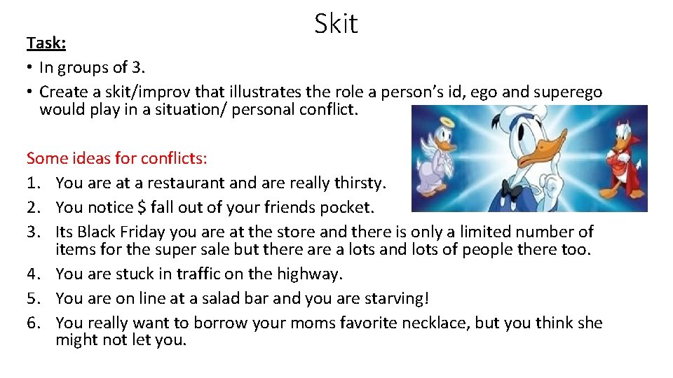 Skit Task: • In groups of 3. • Create a skit/improv that illustrates the Skit Task: • In groups of 3. • Create a skit/improv that illustrates the