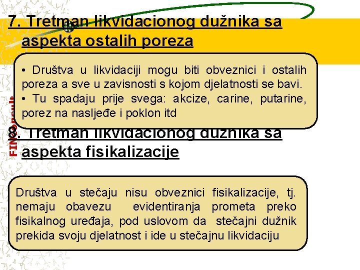 FINconsult 7. Tretman likvidacionog dužnika sa aspekta ostalih poreza • Društva u likvidaciji mogu