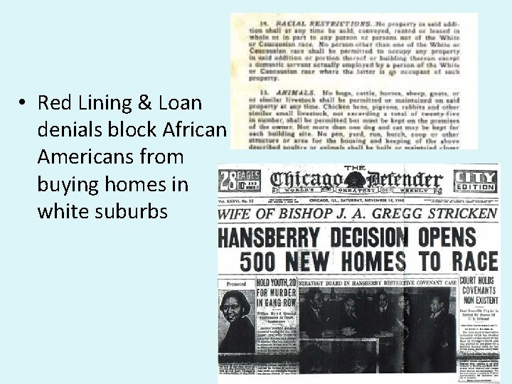  • Red Lining & Loan denials block African Americans from buying homes in