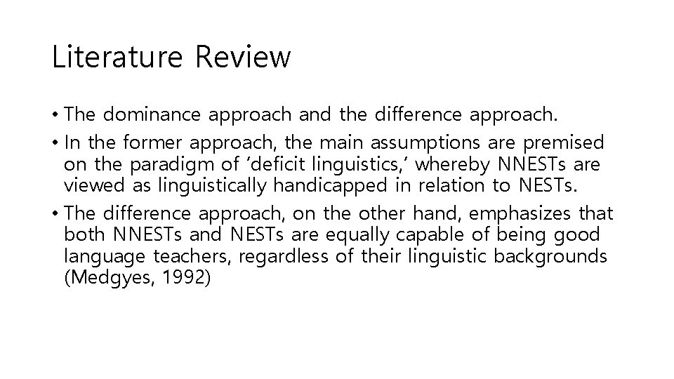 Literature Review • The dominance approach and the difference approach. • In the former