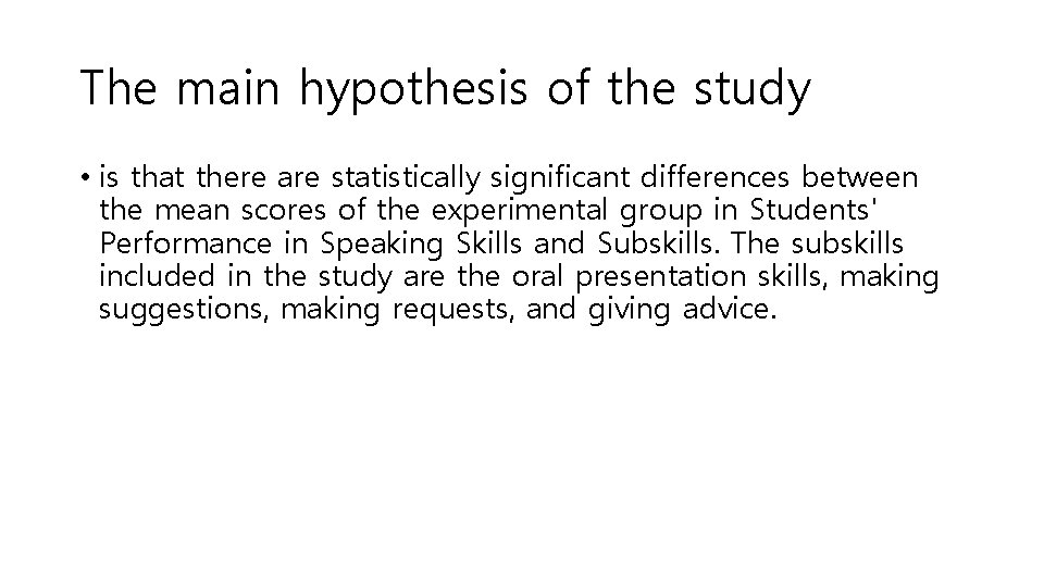 The main hypothesis of the study • is that there are statistically significant differences