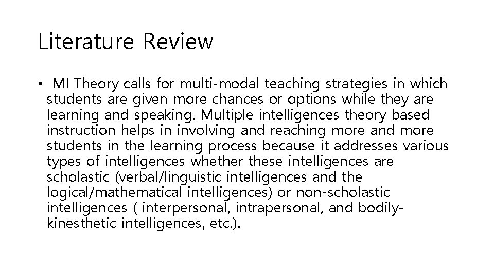 Literature Review • MI Theory calls for multi-modal teaching strategies in which students are