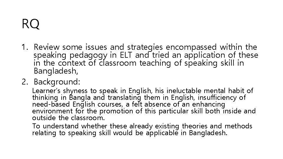 RQ 1. Review some issues and strategies encompassed within the speaking pedagogy in ELT