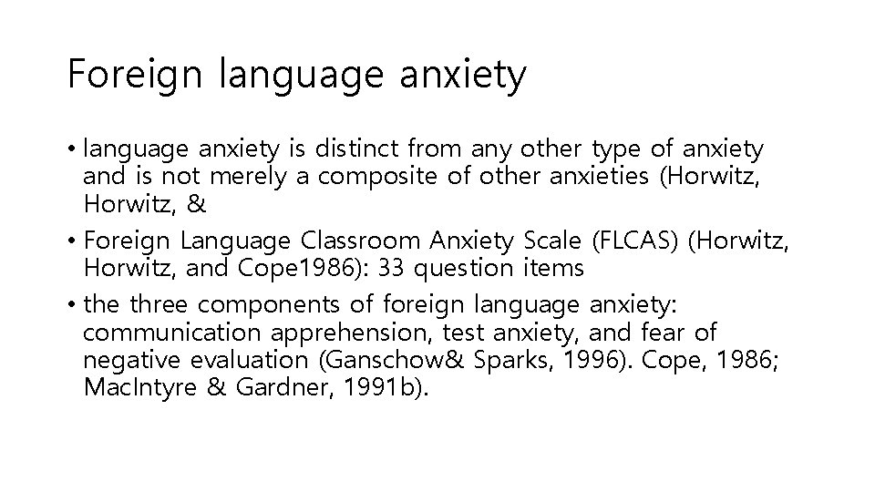 Foreign language anxiety • language anxiety is distinct from any other type of anxiety