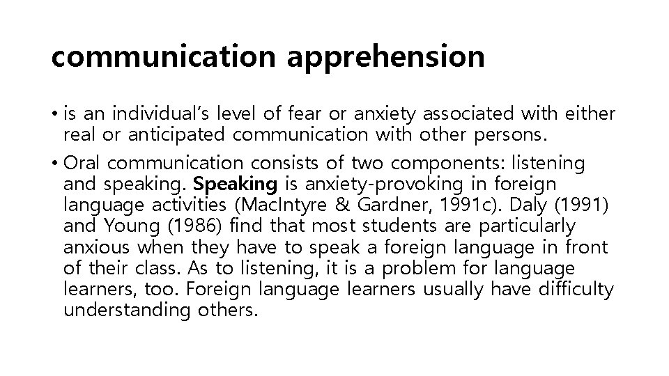 communication apprehension • is an individual’s level of fear or anxiety associated with either communication apprehension • is an individual’s level of fear or anxiety associated with either