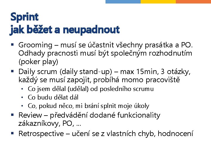 Sprint jak běžet a neupadnout § Grooming – musí se účastnit všechny prasátka a Sprint jak běžet a neupadnout § Grooming – musí se účastnit všechny prasátka a