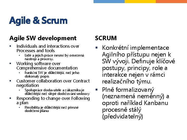 Agile & Scrum Agile SW development § Individuals and interactions over Processes and tools Agile & Scrum Agile SW development § Individuals and interactions over Processes and tools
