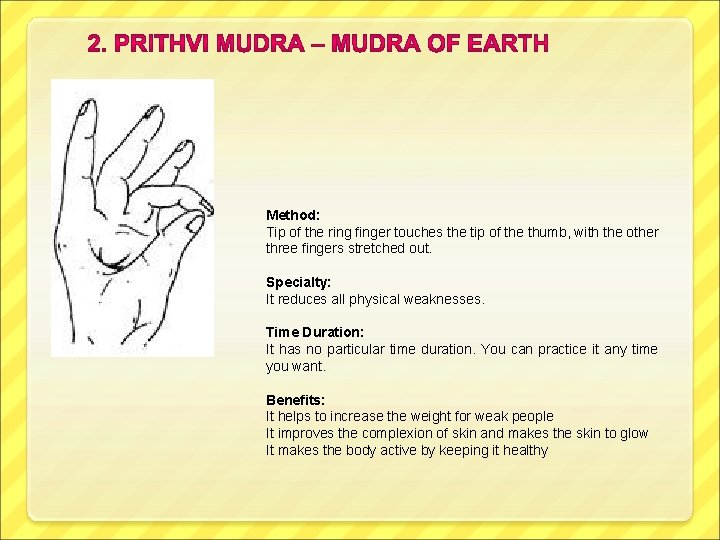 Method: Tip of the ring finger touches the tip of the thumb, with the