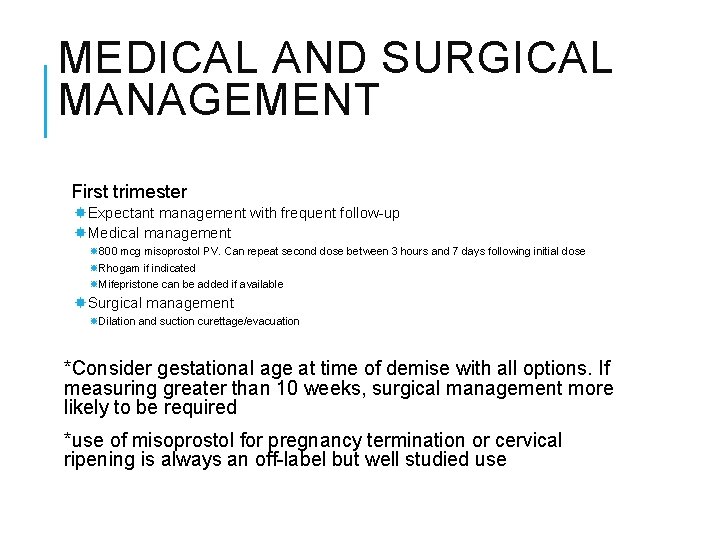 MEDICAL AND SURGICAL MANAGEMENT First trimester Expectant management with frequent follow-up Medical management 800