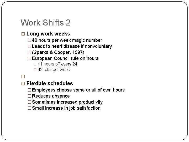 Work Shifts 2 � Long work weeks � 48 hours per week magic number