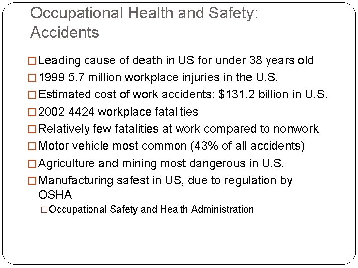 Occupational Health and Safety: Accidents � Leading cause of death in US for under