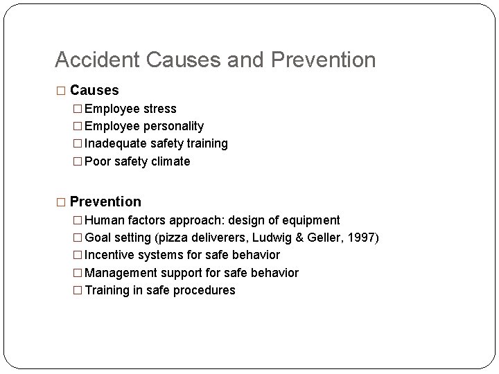 Accident Causes and Prevention � Causes � Employee stress � Employee personality � Inadequate