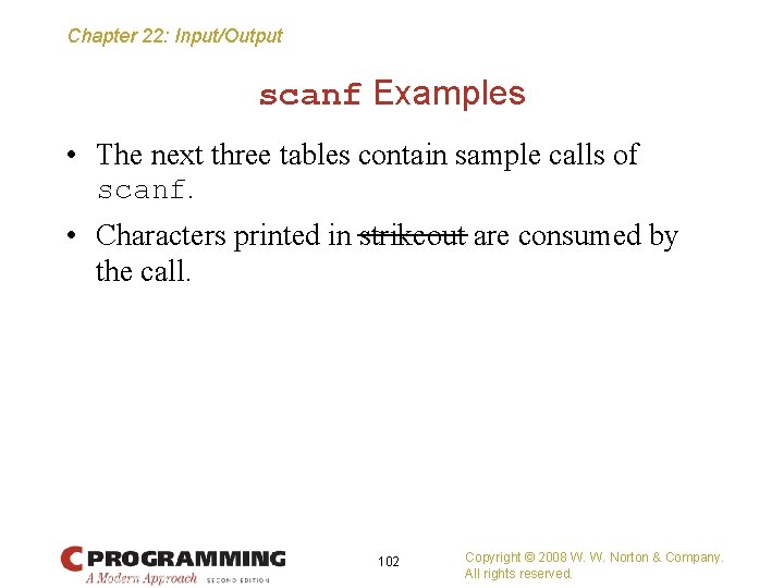 Chapter 22: Input/Output scanf Examples • The next three tables contain sample calls of