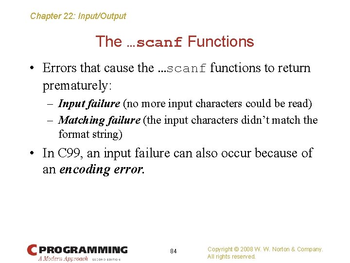 Chapter 22: Input/Output The …scanf Functions • Errors that cause the …scanf functions to