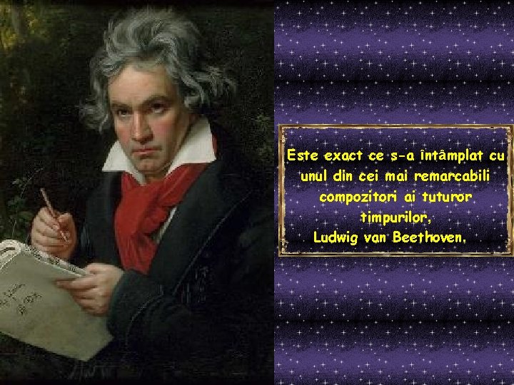 Este exact ce s-a întâmplat cu unul din cei mai remarcabili compozitori ai tuturor