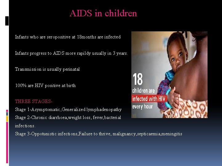 AIDS in children Infants who are seropositive at 18 months are infected Infants progress