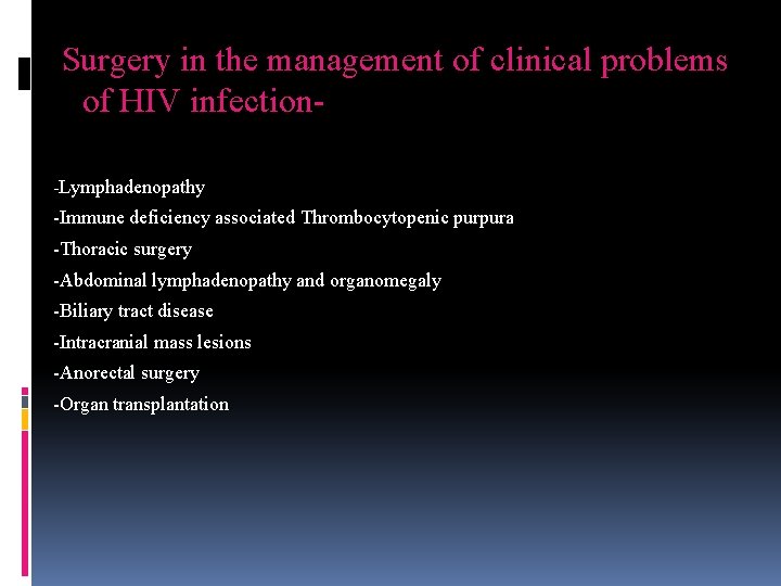 Surgery in the management of clinical problems of HIV infection-Lymphadenopathy -Immune deficiency associated Thrombocytopenic