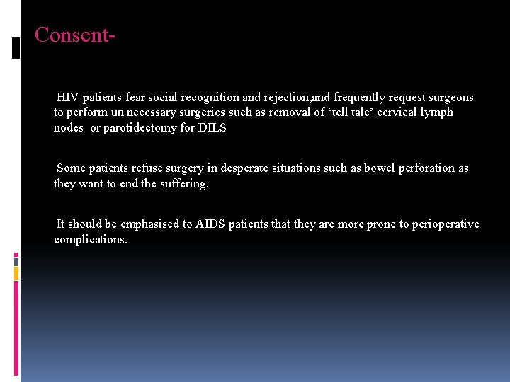 Consent. HIV patients fear social recognition and rejection, and frequently request surgeons to perform