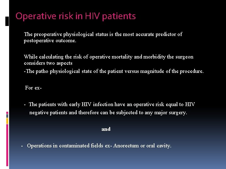 Operative risk in HIV patients The preoperative physiological status is the most accurate predictor