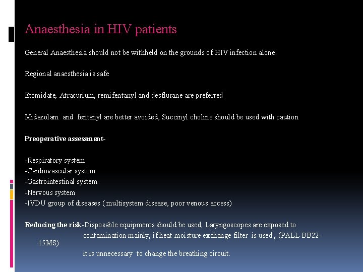 Anaesthesia in HIV patients General Anaesthesia should not be withheld on the grounds of