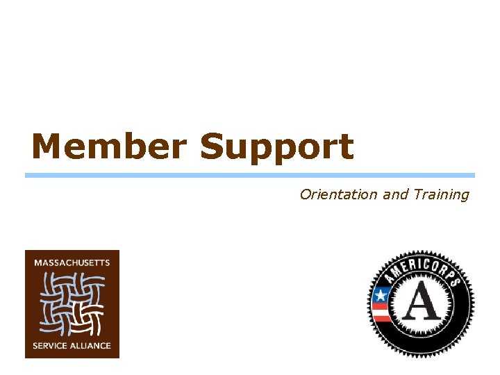 Member Support Orientation and Training 
