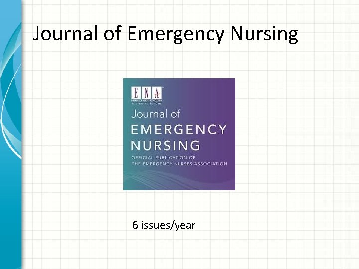 Journal of Emergency Nursing 6 issues/year 