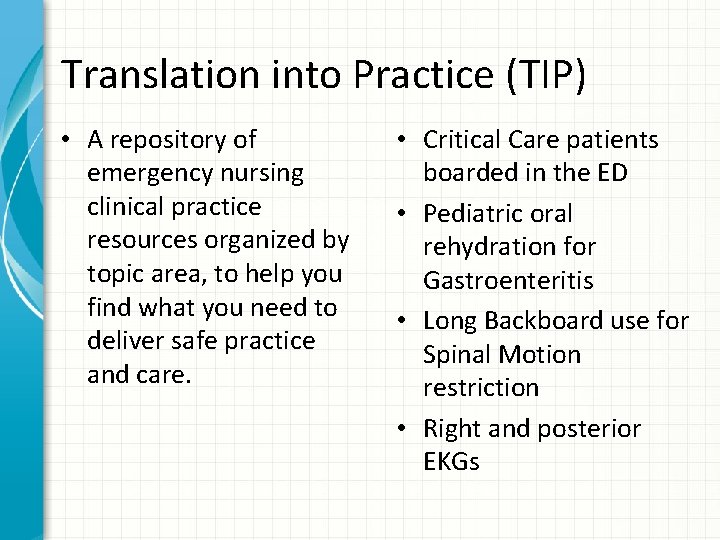 Translation into Practice (TIP) • A repository of emergency nursing clinical practice resources organized