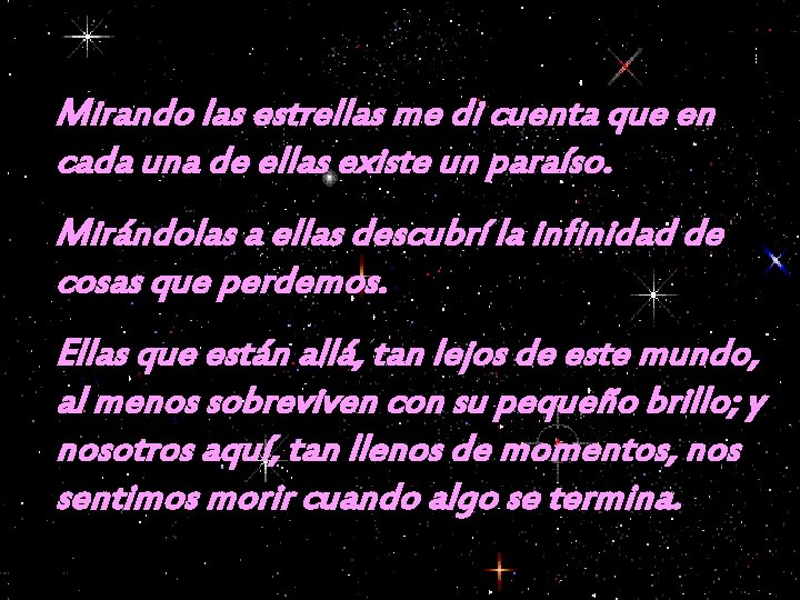 Mirando las estrellas me di cuenta que en cada una de ellas existe un Mirando las estrellas me di cuenta que en cada una de ellas existe un
