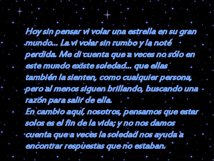Hoy sin pensar vi volar una estrella en su gran mundo. . . La Hoy sin pensar vi volar una estrella en su gran mundo. . . La