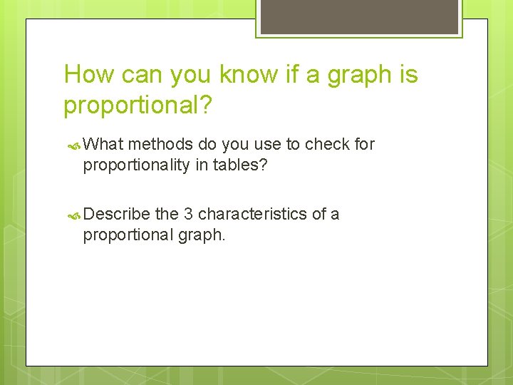 How can you know if a graph is proportional? What methods do you use