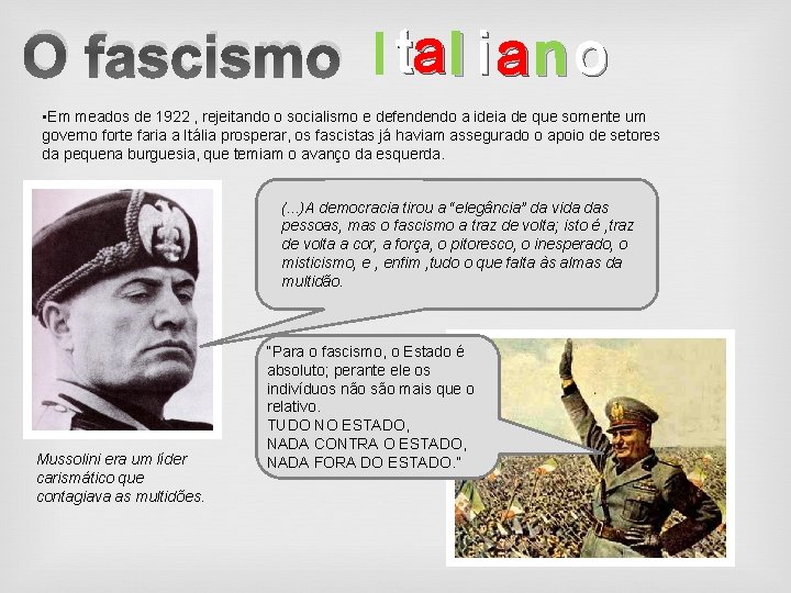 O fascismo I ta l i a n o • Em meados de 1922