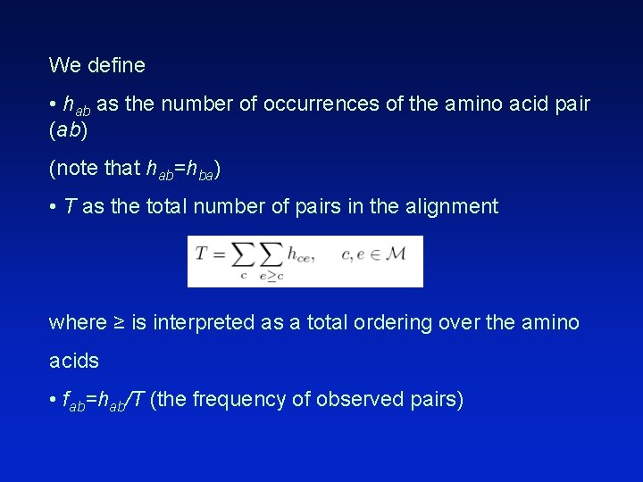 We define • hab as the number of occurrences of the amino acid pair