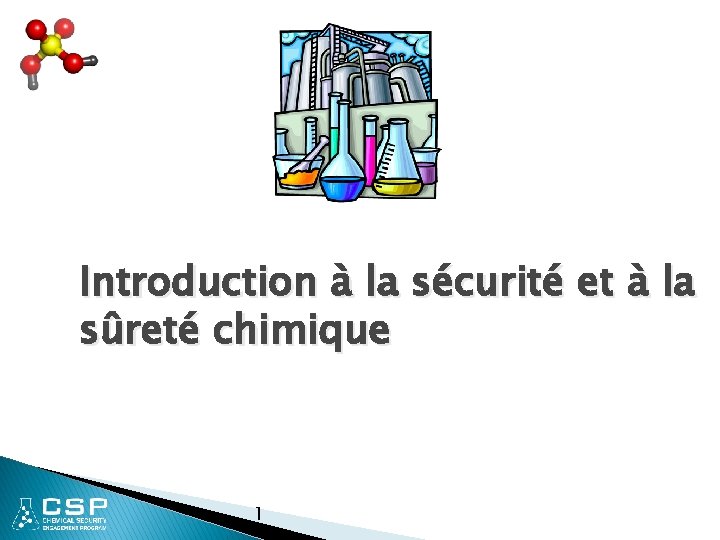 Introduction à la sécurité et à la sûreté chimique 1 