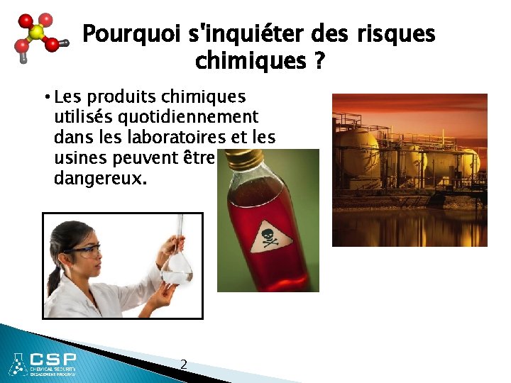 Pourquoi s'inquiéter des risques chimiques ? • Les produits chimiques utilisés quotidiennement dans les