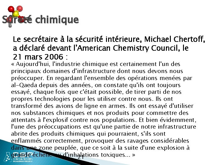 Sûreté chimique Le secrétaire à la sécurité intérieure, Michael Chertoff, a déclaré devant l'American