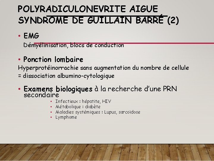 POLYRADICULONEVRITE AIGUE SYNDROME DE GUILLAIN BARRÉ (2) • EMG Démyélinisation, blocs de conduction •