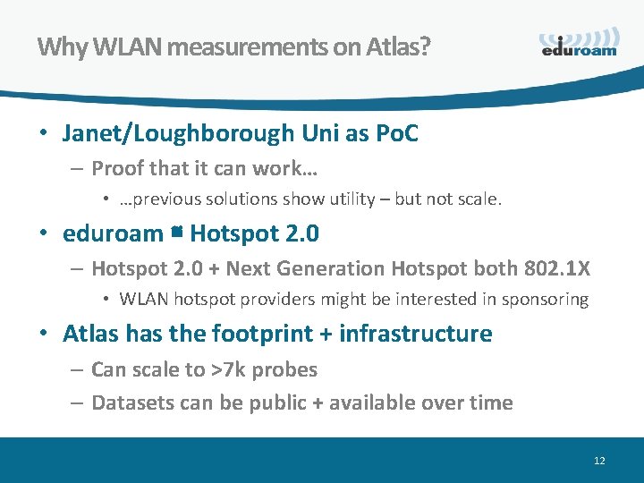 Why WLAN measurements on Atlas? • Janet/Loughborough Uni as Po. C – Proof that