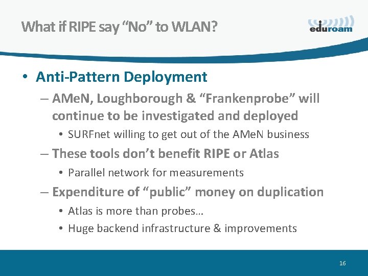 What if RIPE say “No” to WLAN? • Anti-Pattern Deployment – AMe. N, Loughborough