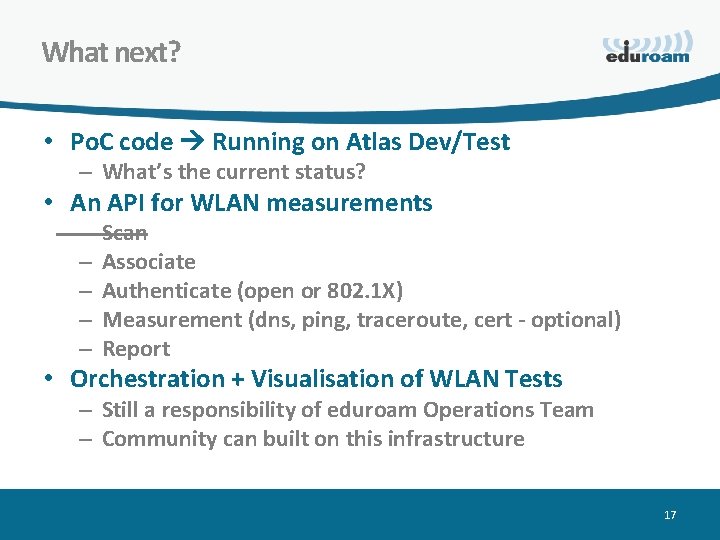 What next? • Po. C code Running on Atlas Dev/Test – What’s the current